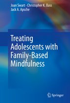 Treating Adolescents with Family Based Mindfulness