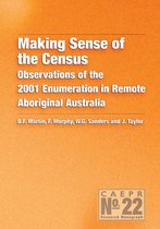 Centre for Aboriginal Economic Policy Research (CAEPR)- Making Sense of the Census