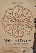 Bible and Poetry in Late Antique Mesopotamia – Ephrem′s Hymns on Faith