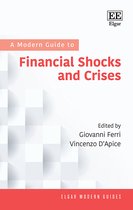 Elgar Modern Guides-A Modern Guide to Financial Shocks and Crises