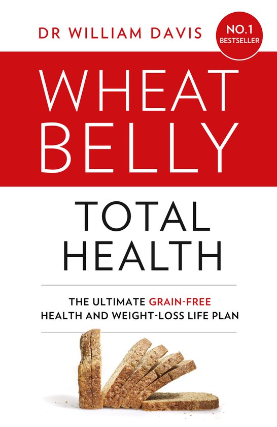 Wheat Belly Total Health The effortless grainfree health and ... - cover