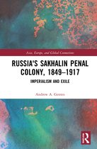 Asia, Europe, and Global Connections- Russia's Sakhalin Penal Colony, 1849–1917