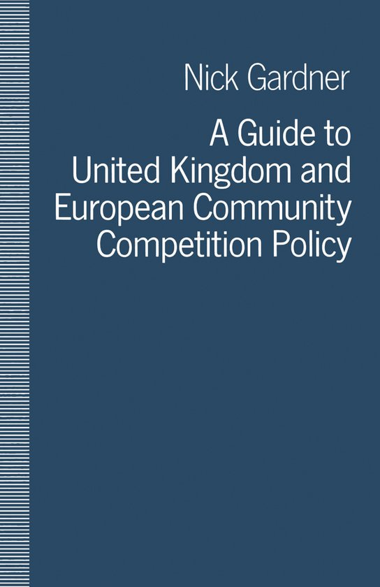 A Guide to United Kingdom and European Community Competition ... - cover