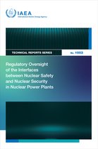Technical Reports Series- Regulatory Oversight of the Interfaces Between Nuclear Safety and Nuclear Security in Nuclear Power Plants