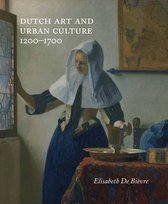 Dutch Art & Urban Cultures 1200 1700