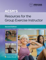 American College of Sports Medicine- ACSM's Resources for the Group Exercise Instructor