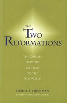The Two Reformations - The Journey from the Last Days to the New World