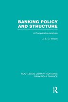 Banking Policy and Structure (Rle Banking & Finance)