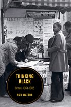Thinking Black – Britain, 1964–1985