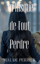 Une femme, un destin - Au risque de tout perdre