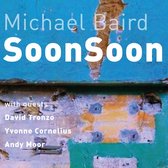 Michael Baird & Friends - SoonSoon (CD)