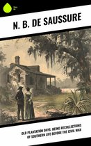 Old Plantation Days: Being Recollections of Southern Life Before the Civil War