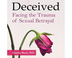 Deceived: Facing the Trauma of Sexual Betrayal