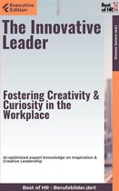 Executive Edition - The Innovative Leader – Fostering Creativity & Curiosity in the Workplace