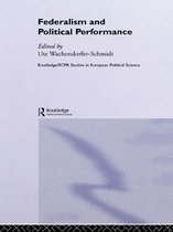 Routledge/ECPR Studies in European Political Science - Federalism and Political Performance