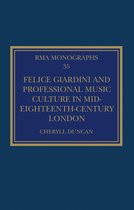 Royal Musical Association Monographs- Felice Giardini and Professional Music Culture in Mid-Eighteenth-Century London