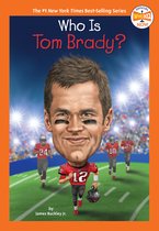 Who HQ Now- Who Is Tom Brady?