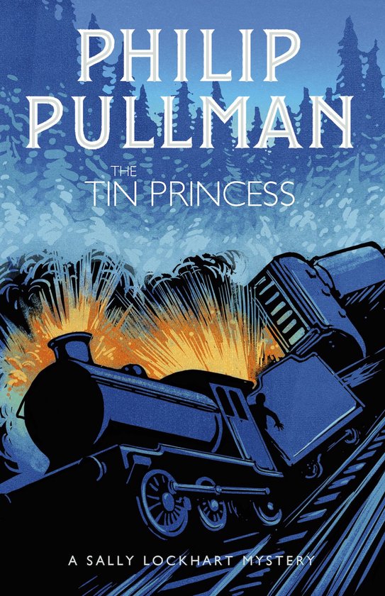 Couverture du livre 'The Tin Princess' de Philip Pullman. Un train bleu déraille dans une explosion sur la voie.