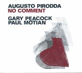 Augusto Pirodda, Gary Peacock, Paul Motian - No Comment (CD)