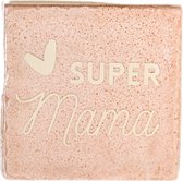 Lottea Tegeltje ´Super Mama´ - cadeau voor mama, mama cadeau, cadeau voor haar, cadeau voor vrouw, tegeltje, tegeltjes met tekst, tegeltjes met spreuken, tegeltje met tekst