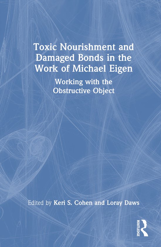 Toxic Nourishment and Damaged Bonds in the Work of Michael E ... - cover