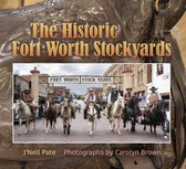 Nancy and Ted Paup Ranching Heritage Series - The Historic Fort Worth Stockyards