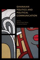 Africa: Past, Present & Prospects- Ghanaian Politics and Political Communication