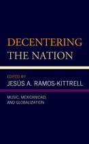 Music, Culture, and Identity in Latin America- Decentering the Nation