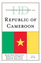 Historical Dictionaries of Africa- Historical Dictionary of the Republic of Cameroon