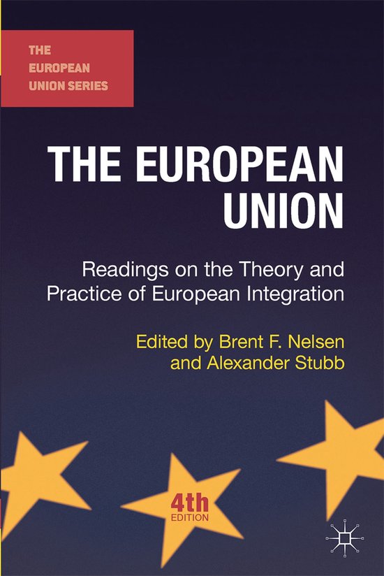 Boek 'The European Union' met gele sterren en tekst 'THE EUROPEAN UNION SERIES', 'THE EUROPEAN UNION', 'Readings on the Theory and Practice of European Integration', 'Edited by Brent F. Nelsen and Alexander Stubb' en '4th EDITION'.