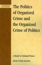 Politics of Organized Crime And the Organized Crime of Politics