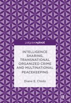 Intelligence Sharing Transnational Organized Crime and Multinational Peacekeepi