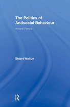Routledge Advances in Criminology-The Politics of Antisocial Behaviour