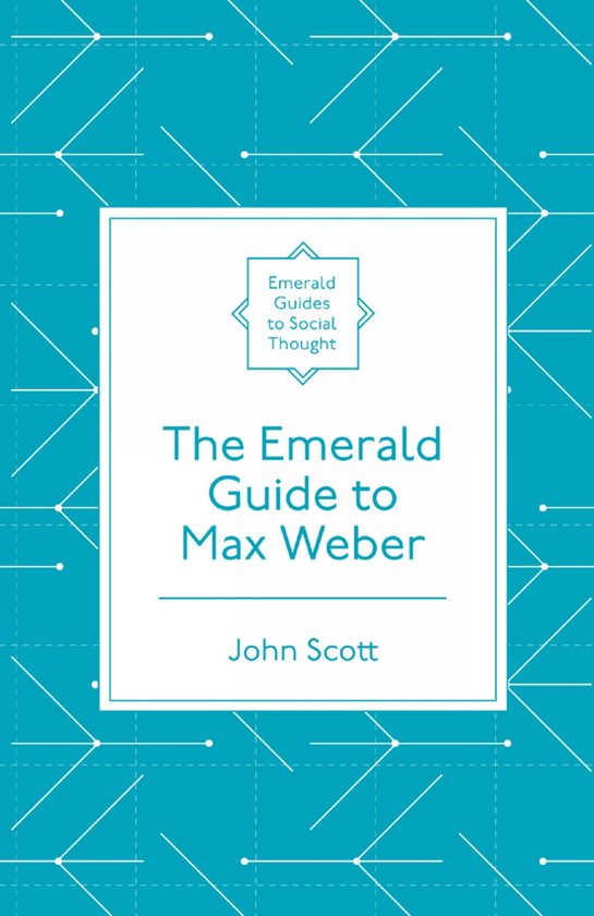 Emerald Guides to Social Thought-The Emerald Guide to Max Weber