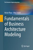 The Enterprise Engineering Series- Fundamentals of Business Architecture Modeling