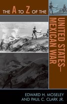 The A to Z of the United States-Mexican War