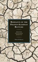 After the Empire: The Francophone World and Postcolonial France- Remnants of the Franco-Algerian Rupture