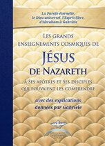 Les grands enseignements cosmiques de Jésus de Nazareth avec des explications de Gabriele