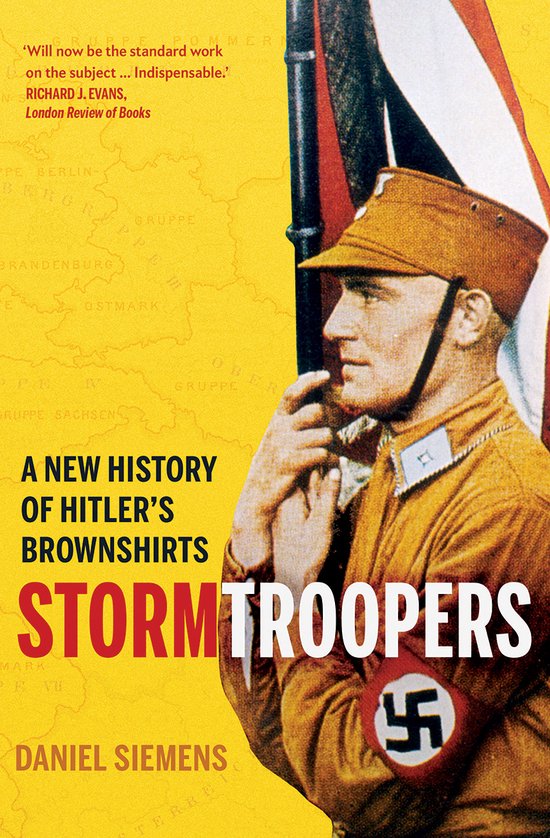 Stormtroopers – A New History of Hitler`s Brownshirts