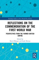 Routledge Studies in First World War History- Reflections on the Commemoration of the First World War