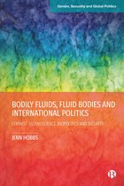 Gender, Sexuality and Global Politics - Bodily Fluids, Fluid Bodies and International Politics