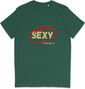 T Shirt Heren Dames - Grappige Tekst: Sexy, I Know It - Groen - XXL
