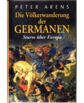 Die Völkerwanderung der Germanen. Sturm über Europa.