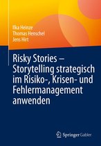 Risky Stories – Storytelling strategisch im Risiko-, Krisen- und Fehlermanagement anwenden