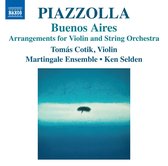 Tomás Cotik, Martingale Ensemble, Ken Selden - Piazolla: Buenos Aires - Arrangements For Violin And String (CD)