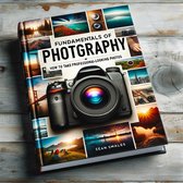 Fundamentals of Photography: How to Take Professional-Looking Photos