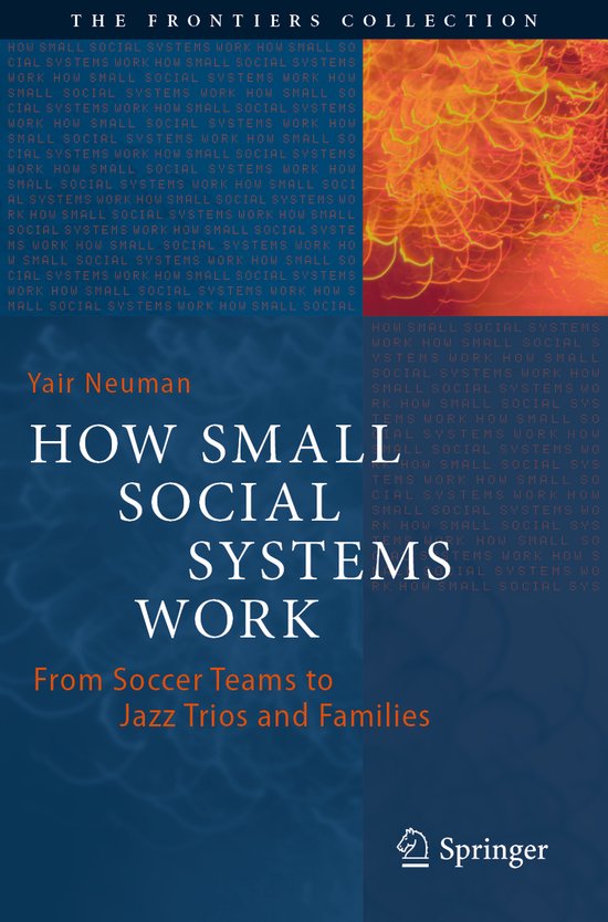 The Frontiers Collection- How Small Social Systems Work - cover