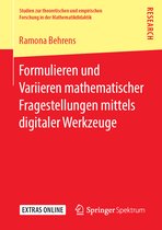 Studien zur theoretischen und empirischen Forschung in der Mathematikdidaktik- Formulieren und Variieren mathematischer Fragestellungen mittels digitaler Werkzeuge