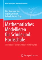 Mathematisches Modellieren fuer Schule und Hochschule
