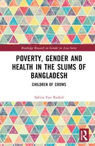 Routledge Research on Gender in Asia Series- Poverty, Gender and Health in the Slums of Bangladesh